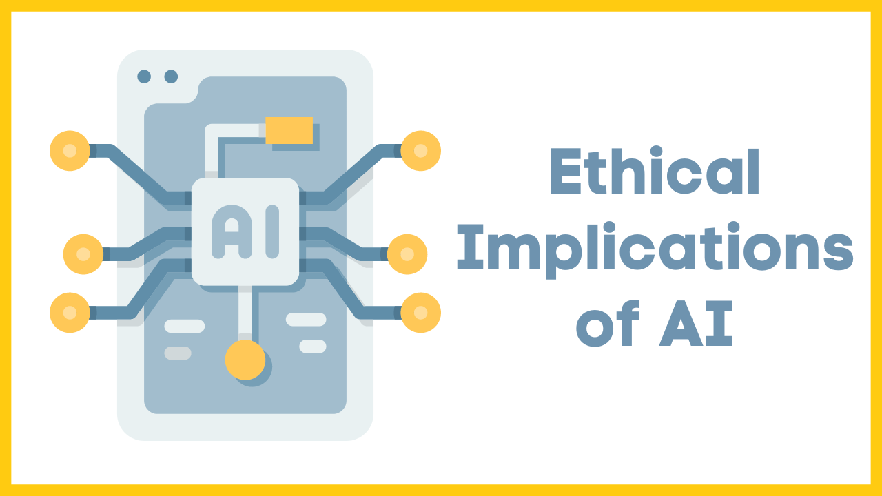 Ethical Implications of AI