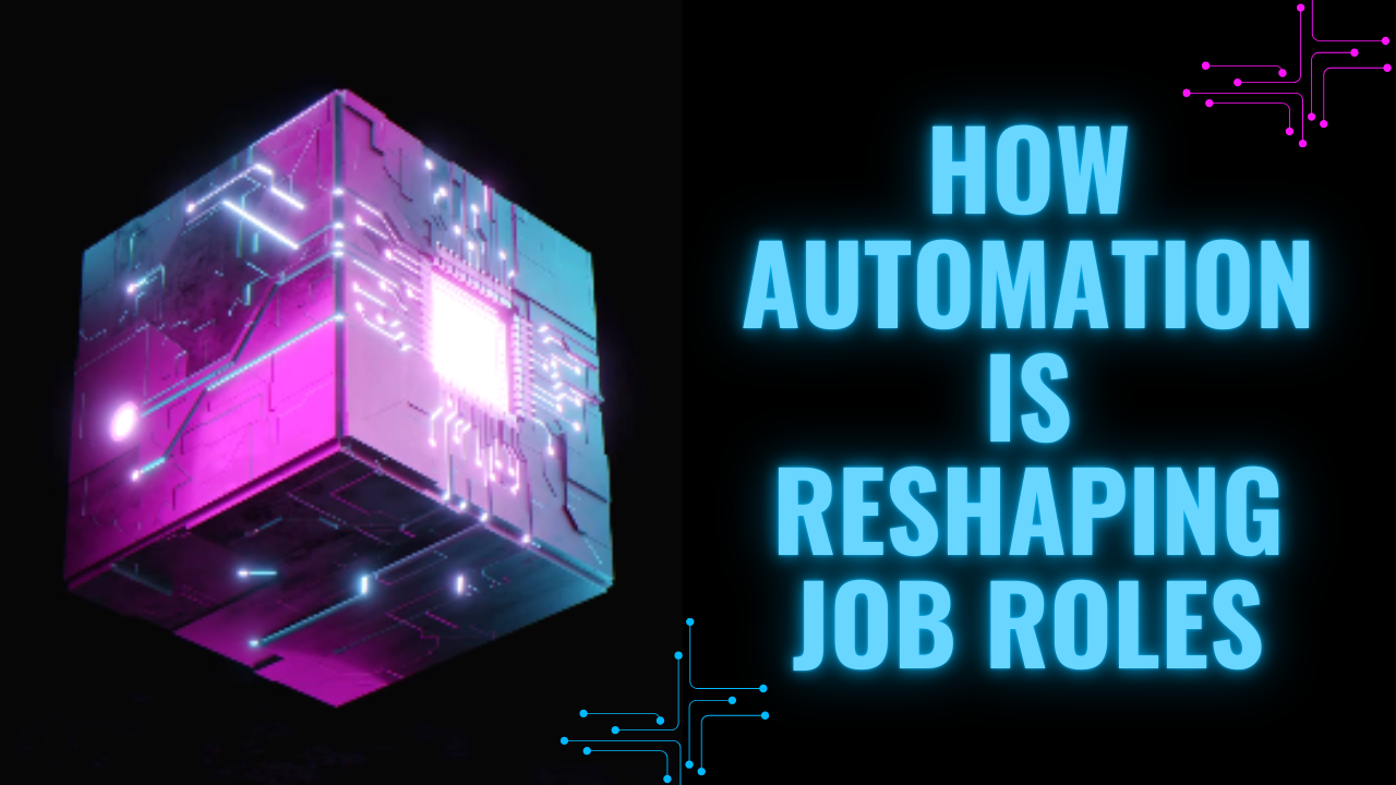 How Automation is Reshaping Job Roles